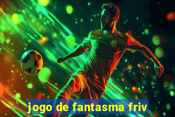 jogo de fantasma friv